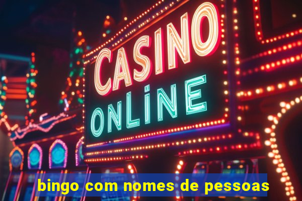 bingo com nomes de pessoas